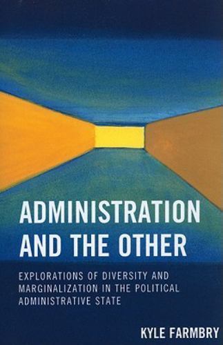 Administration and the Other: Explorations of Diversity and Marginalization in