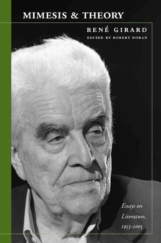 René Girard Mimesis and Theory (Paperback) Cultural Memory in the Present