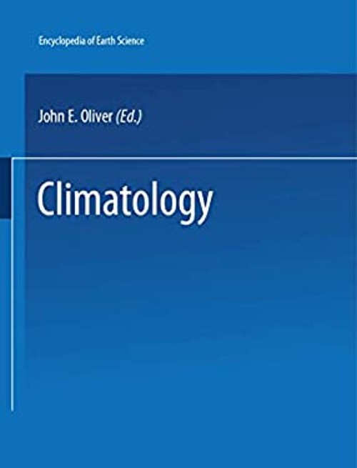 The Encyclopedia of Climatology Hardcover John E., Jr. Oliver