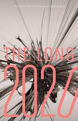 Richard Grusin The Long 2020 (Paperback) 21st Century Studies (UK IMPORT)