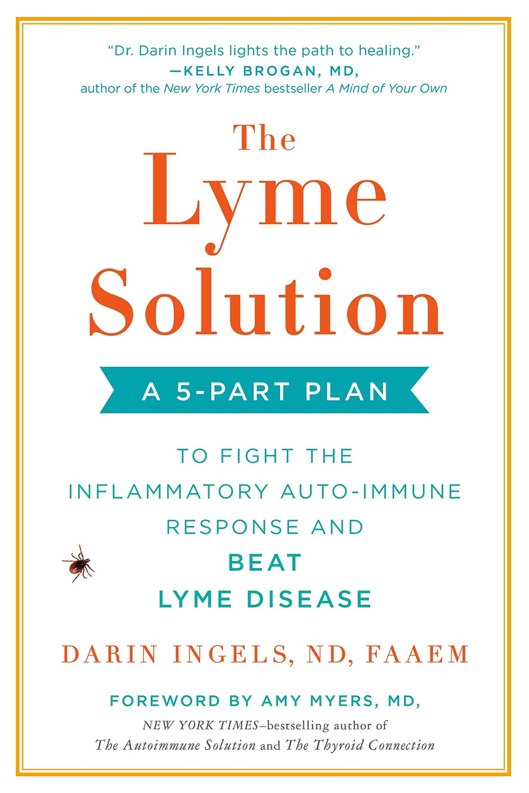 The Lyme Solution: A 5-Part Plan to Fight the Inflammatory Auto-Immune Respo…