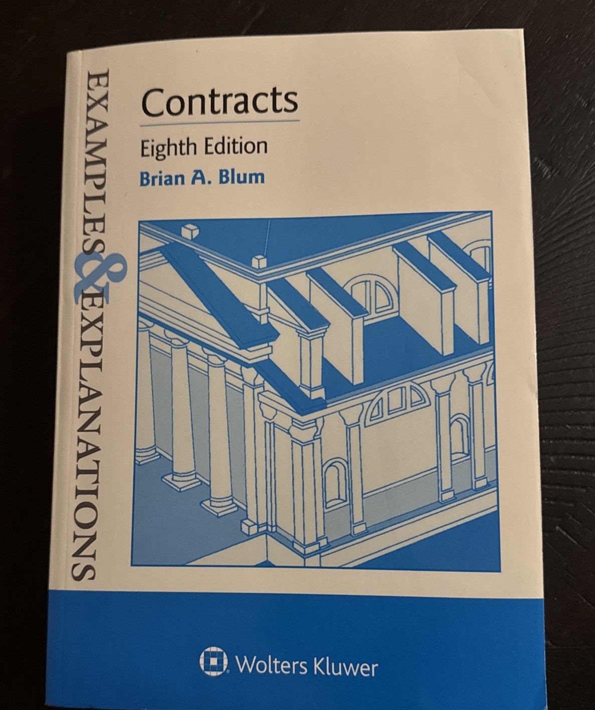 Examples & Explanations Contracts Eighth Edition Brian A. Bloom 2021