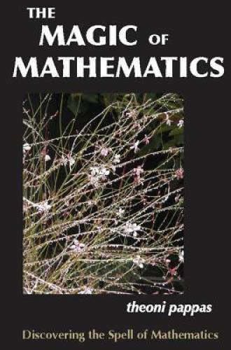 The Magic of Mathematics: Discovering the Spell of Mathematics – GOOD
