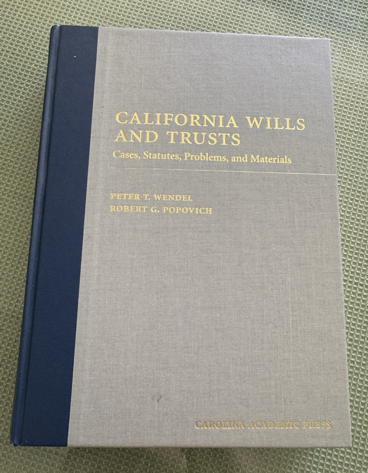 California Wills and Trusts: Cases, Statutes, Problems, and Materials