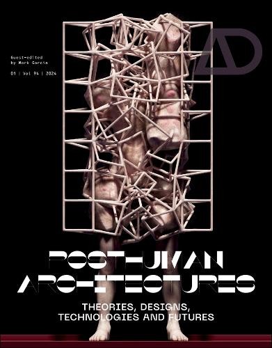 Mark Garcia Posthuman Architectures (Paperback) Architectural Design