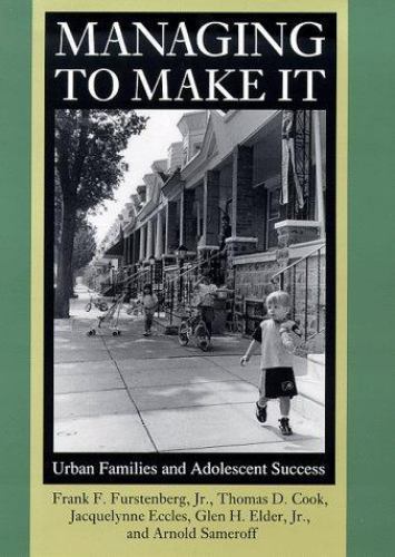 Managing to Make It: Urban Families and Adolescent Success (Volume 1998) (Th…