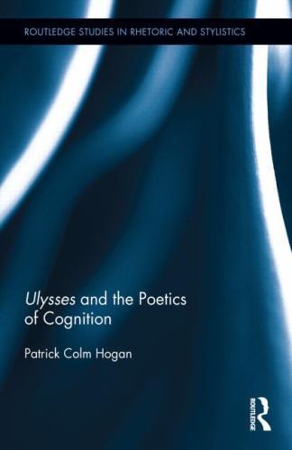 Ulysses and the Poetics of Cognition, Hardcover by Hogan, Patrick Colm, Brand…