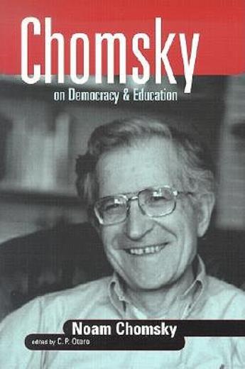 Chomsky On Democracy & Education