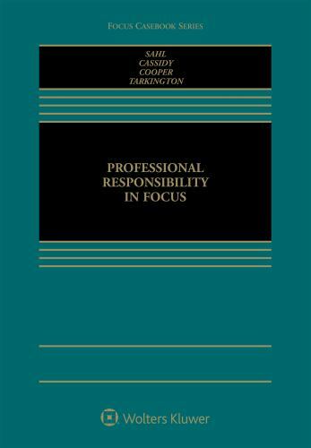Professional Responsibility in Focus (Focus Casebook) by John P. Sahl, R. Micha