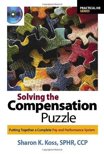 Solving the Compensation Puzzle: Putting Together a Complete Pay and Perform…