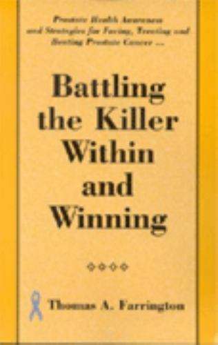 Battling the Killer Within and Winning by Thomas Farrington (Perfect)
