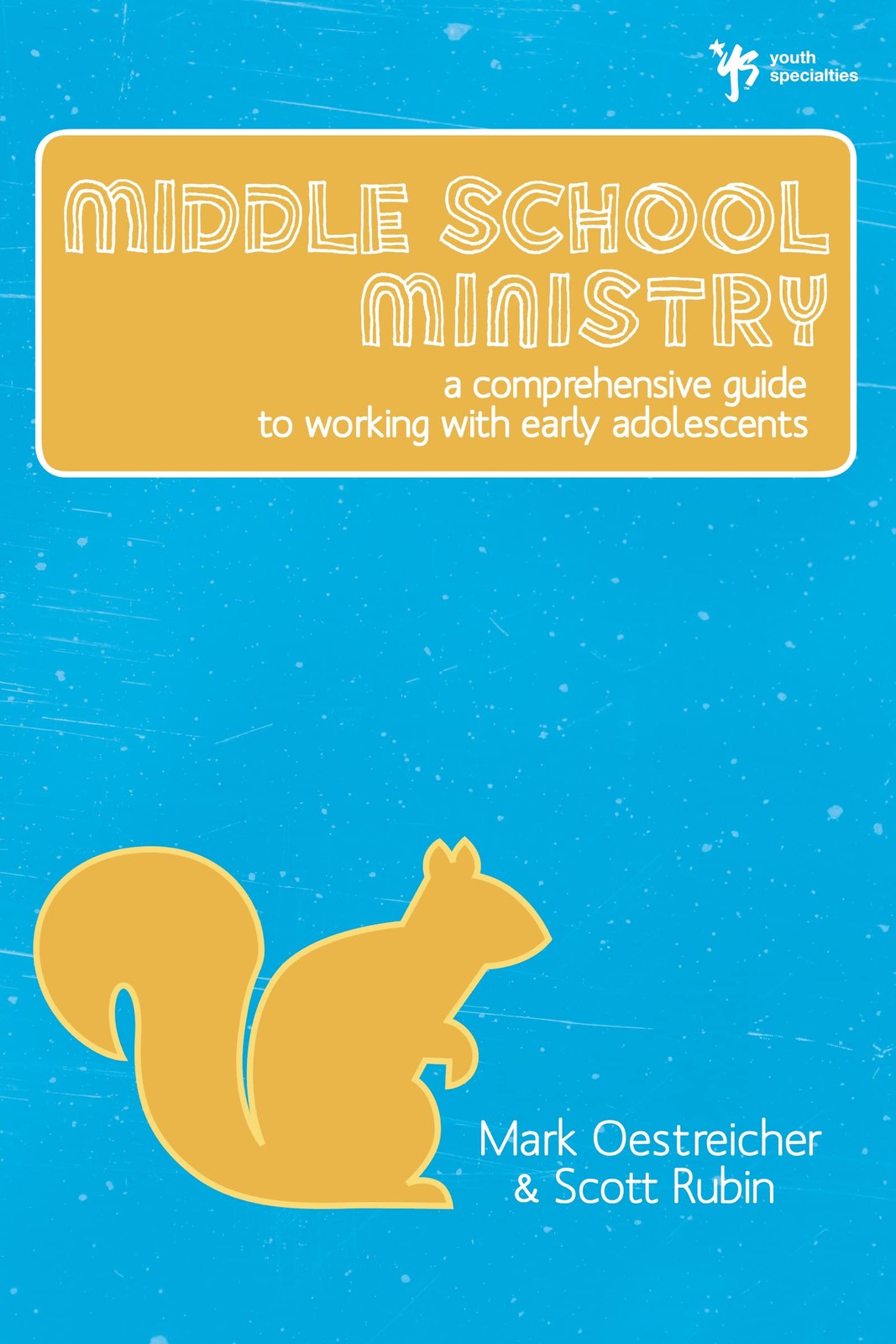 Middle School Ministry: A Comprehensive Guide to Working with Early Adolesce…