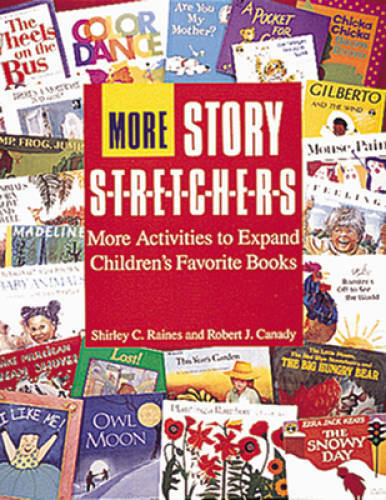 More Story S-t-r-e-t-c-h-e-r-s: Activities to Expand Children’s Favorit – GOOD