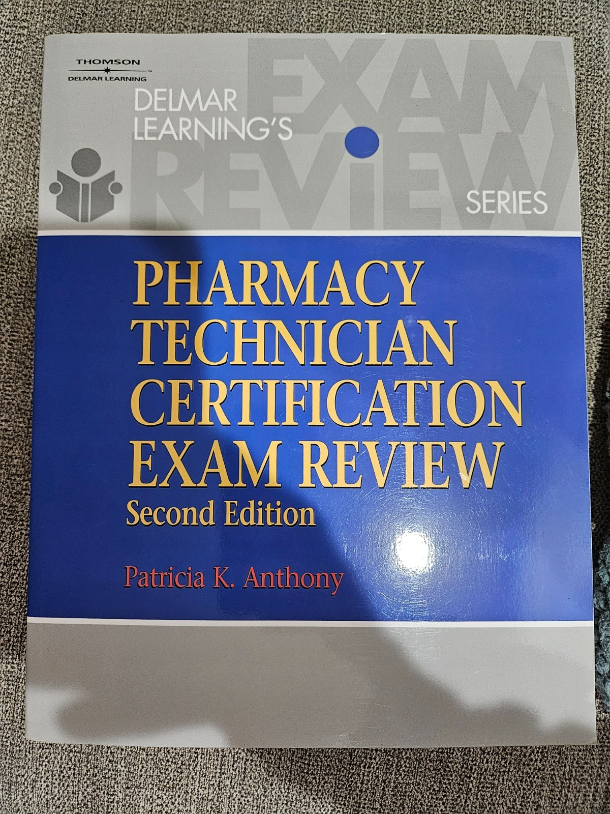Delmar’s Pharmacy Technician Certification Exam Review Patricia K. Anthony