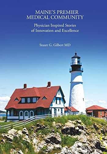 Maine’s Premier Medical Community: – Paperback, by Gilbert MD Stuart – Very Good