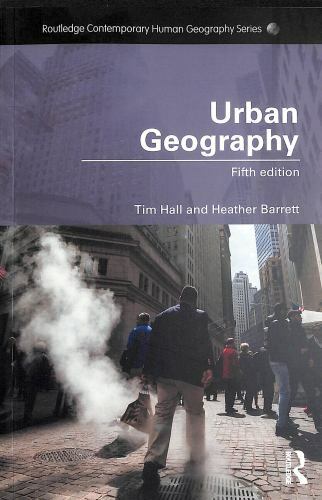 Urban Geography (Routledge Contemporary Human Geography Series) by Hall, Tim, B