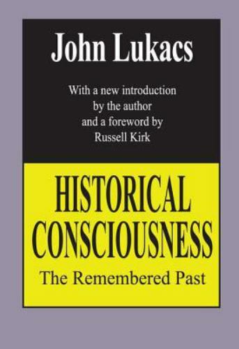 Historical Consciousness: The Remembered Past (Contemporary Austrian Studies), L
