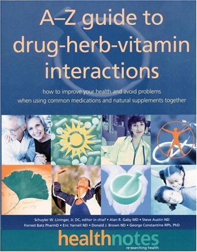 The A-Z Guide to Drug-Herb-Vitamin Interactions: How to Improve Your Health…