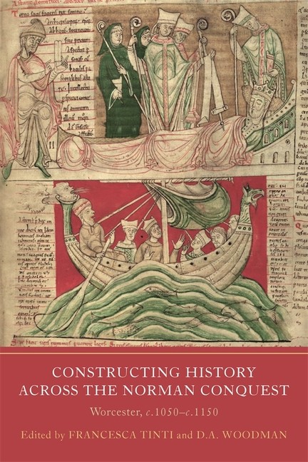 Constructing History Across The Norman Conquest: Worcester, …