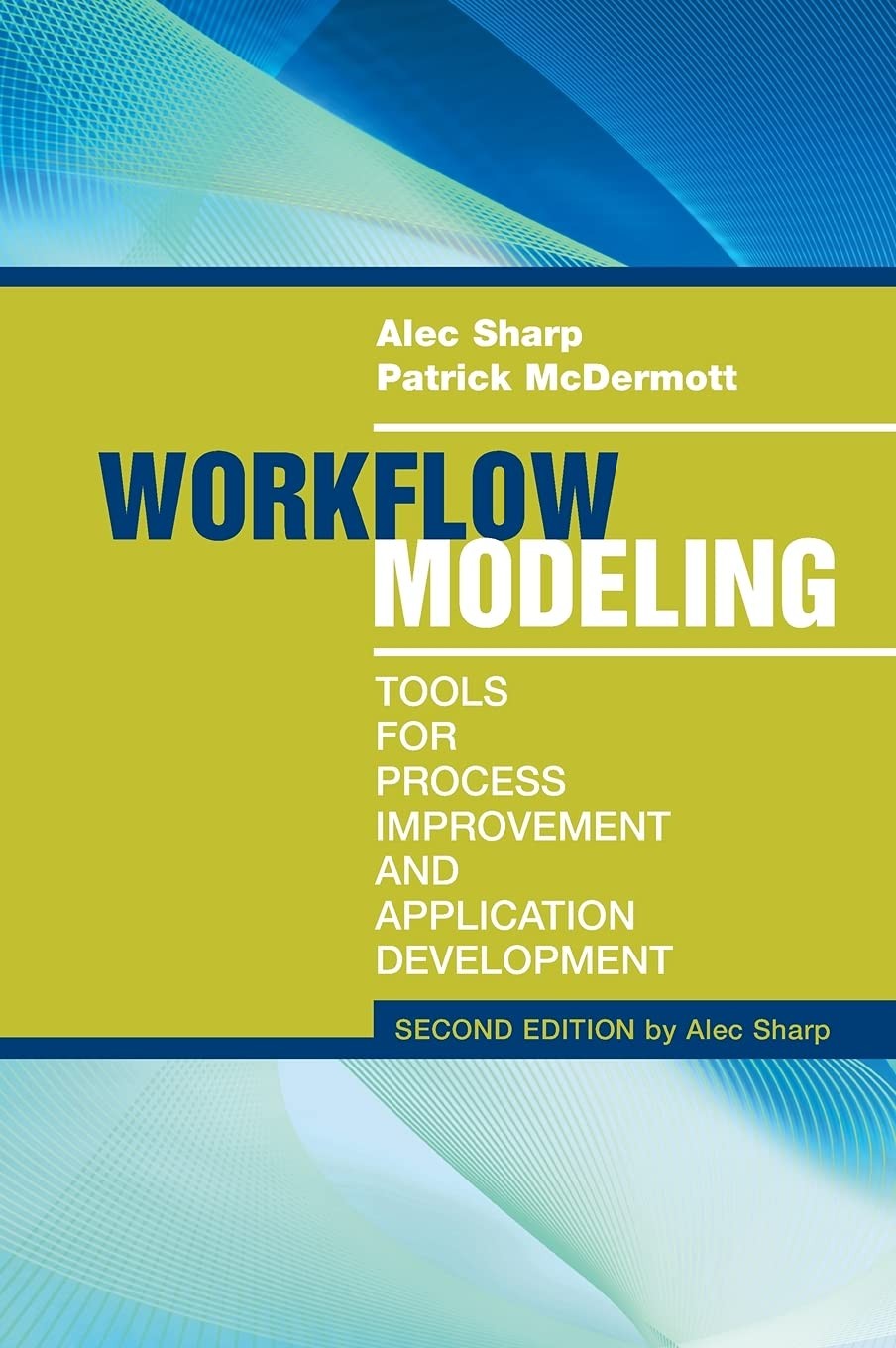 Workflow Modeling: Tools for Process Improvement and Application Development…