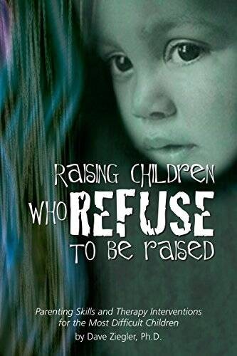 Raising Children Who Refuse To Be Raised – Paperback By Dave Ziegler – VERY GOOD