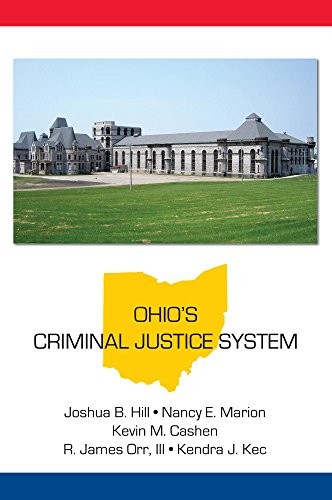 OHIO’S CRIMINAL JUSTICE SYSTEM (STATE-SPECIFIC CRIMINAL By Joshua B. Hill