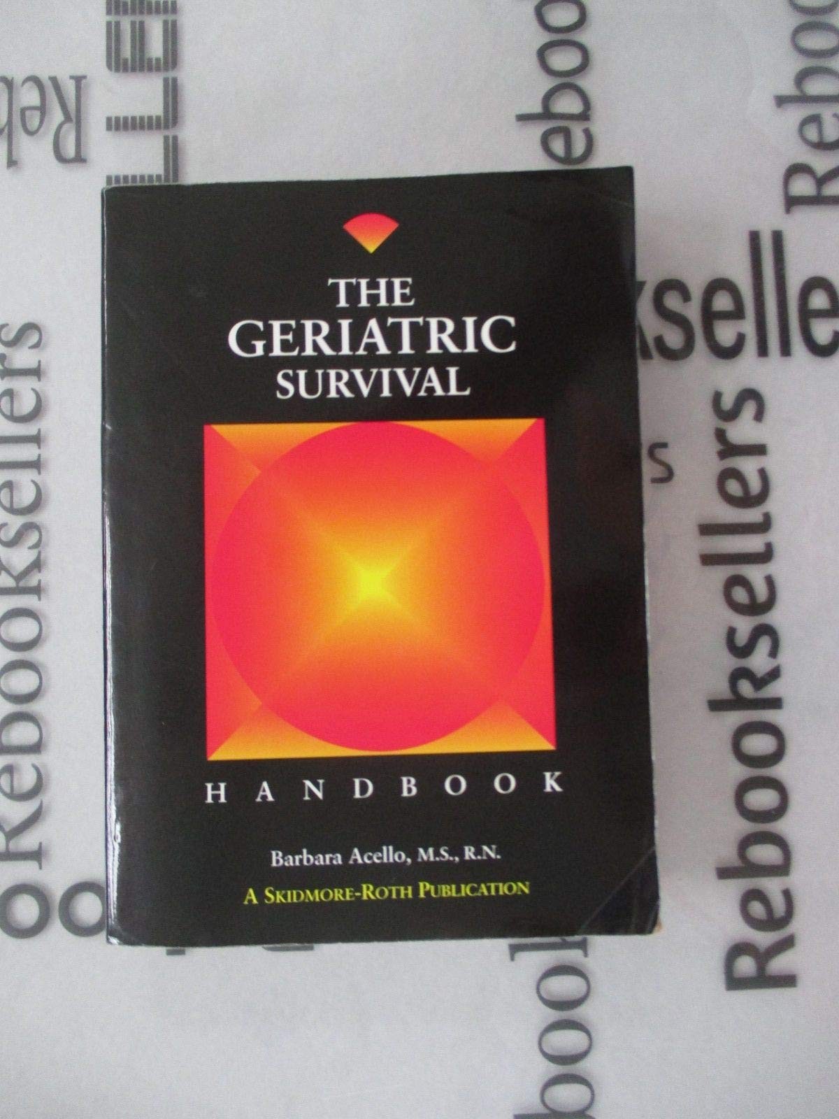 Geriatric Survival Handbook – Acello, Barbara – Good – See condition notes