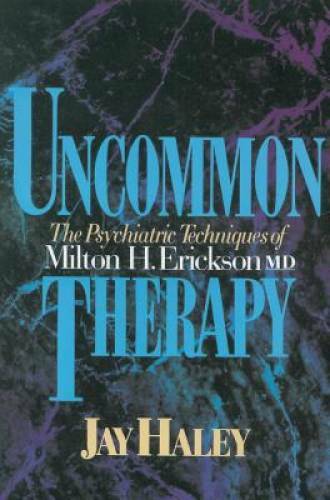Uncommon Therapy: The Psychiatric Techniques of Milton H. Erickson, M.D. – GOOD