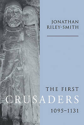 The First Crusaders 1095–1131 Jonathan Riley-Smith Hardcover 9780521590051