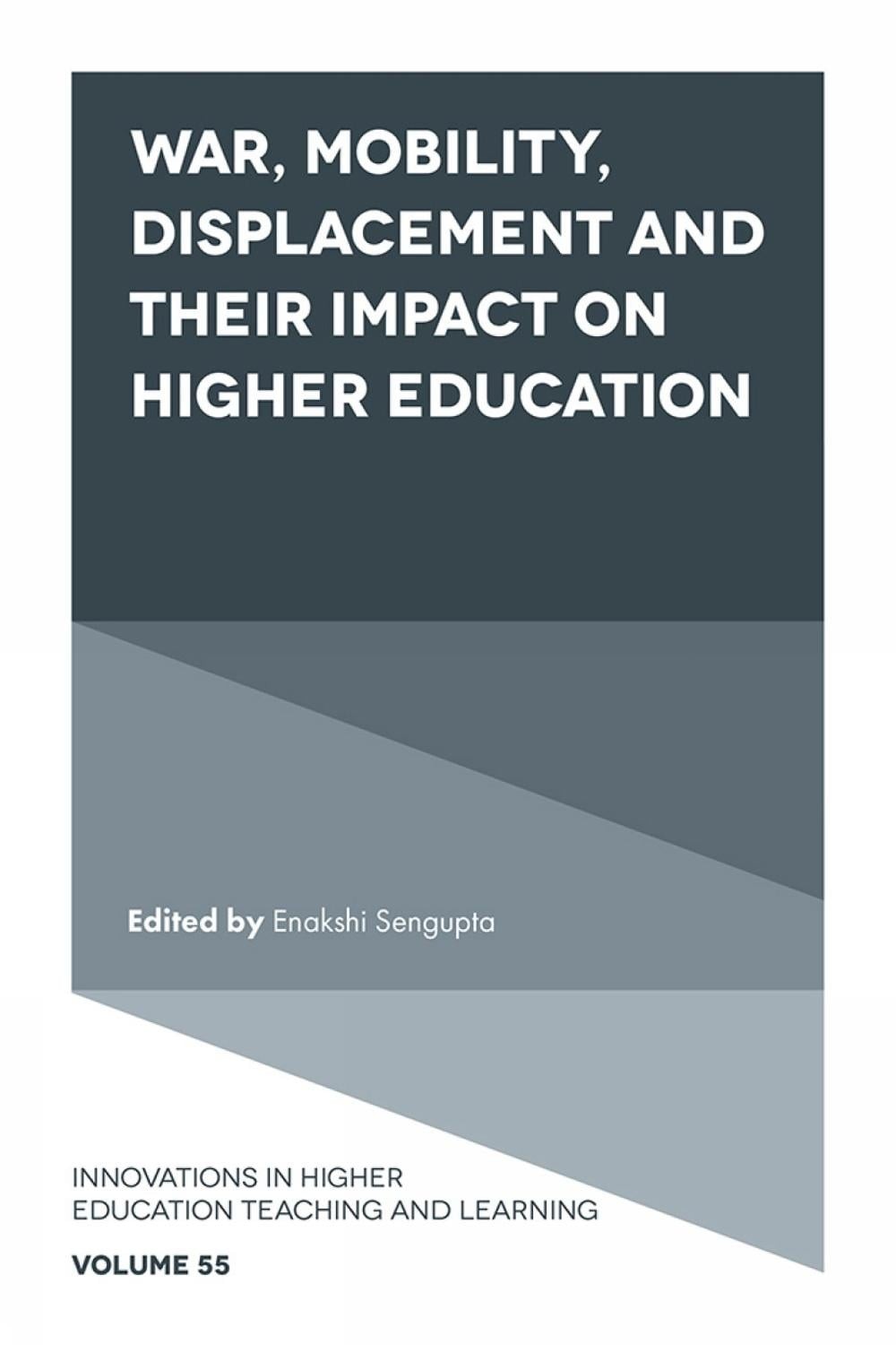 War, Mobility, Displacement and Their Impact on Higher Education by Enakshi Seng