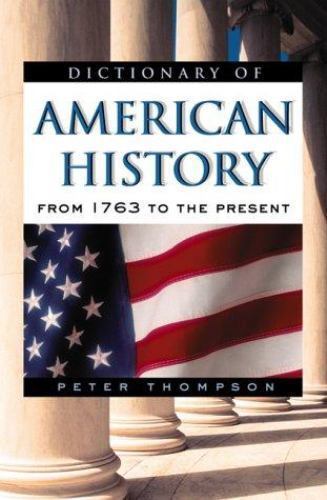 Dictionary of American History: From 1763 to the Present (Facts on File…