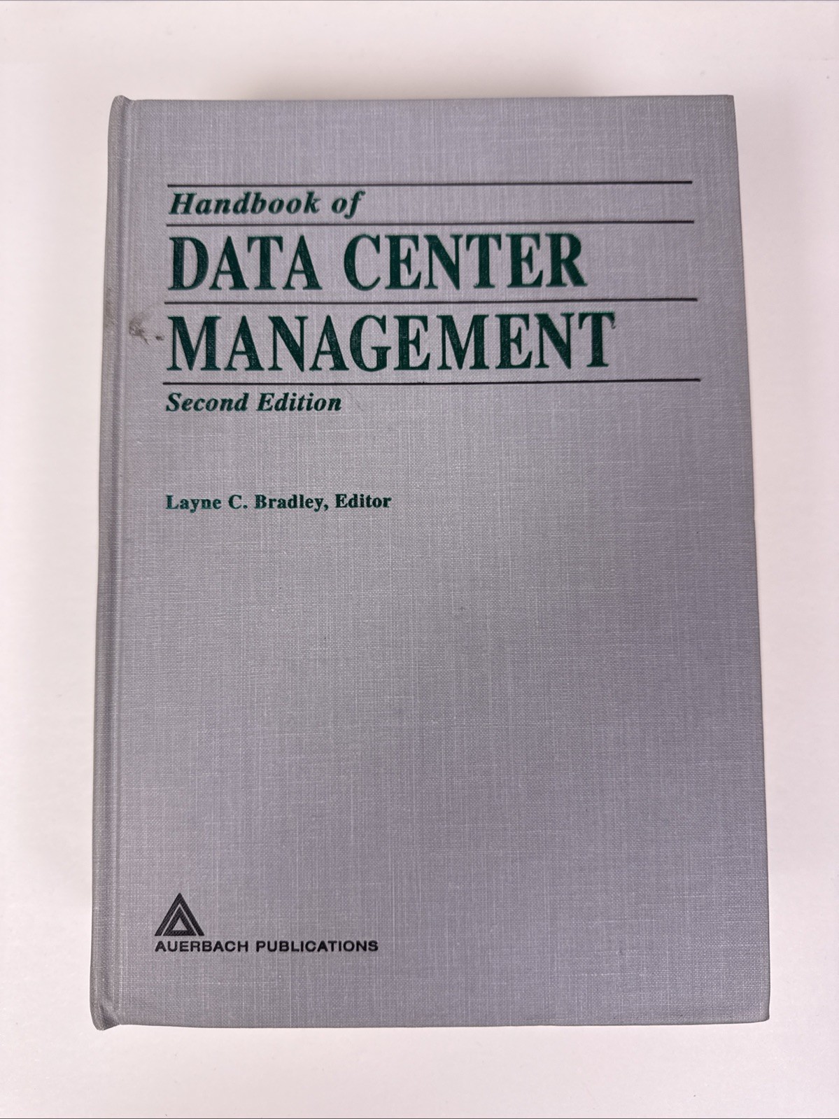 Handbook Of Data Center Management 2nd Edition By Layne C. Bradley. 1994