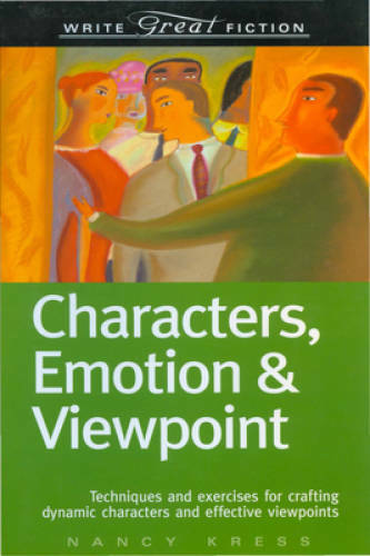 Characters, Emotion & Viewpoint: Techniques and Exercises for Crafti – VERY GOOD