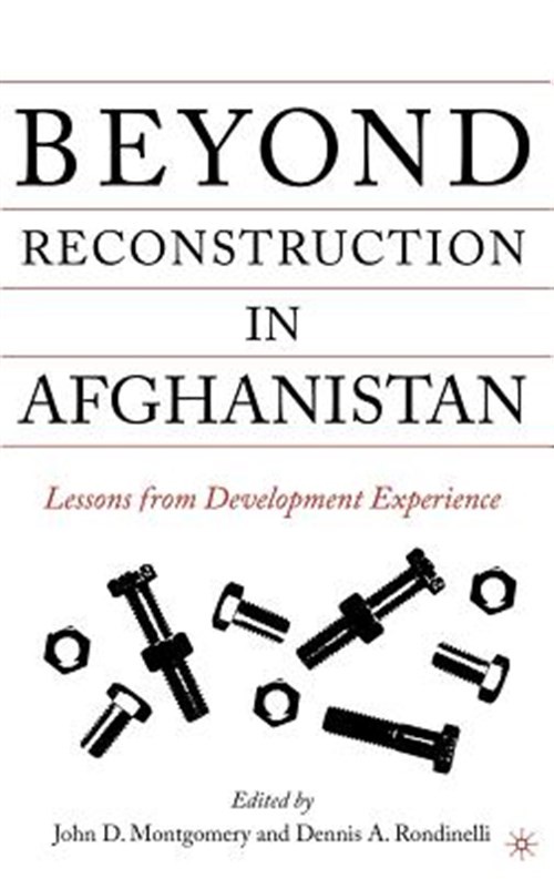 Beyond Reconstruction in Afghanistan : Lessons from Development Experience, H…