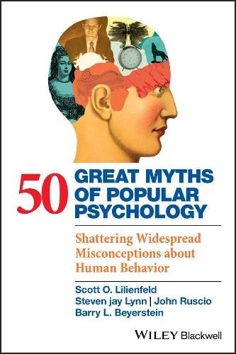 Scott O. Lilienfeld John Ruscio Steven Jay Lynn B 50 Great Myths of (Paperback)