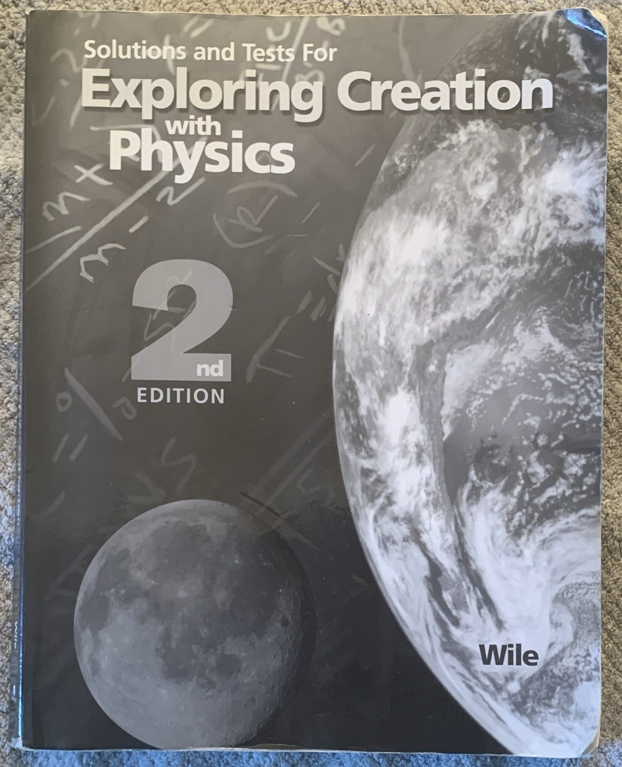 Exploring Creation with Physics 2nd Ed Solutions & Tests Jay L. Wile paperback