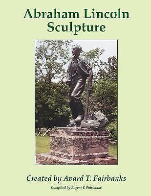 Abraham Lincoln Sculpture: Created by Avard Fairbanks