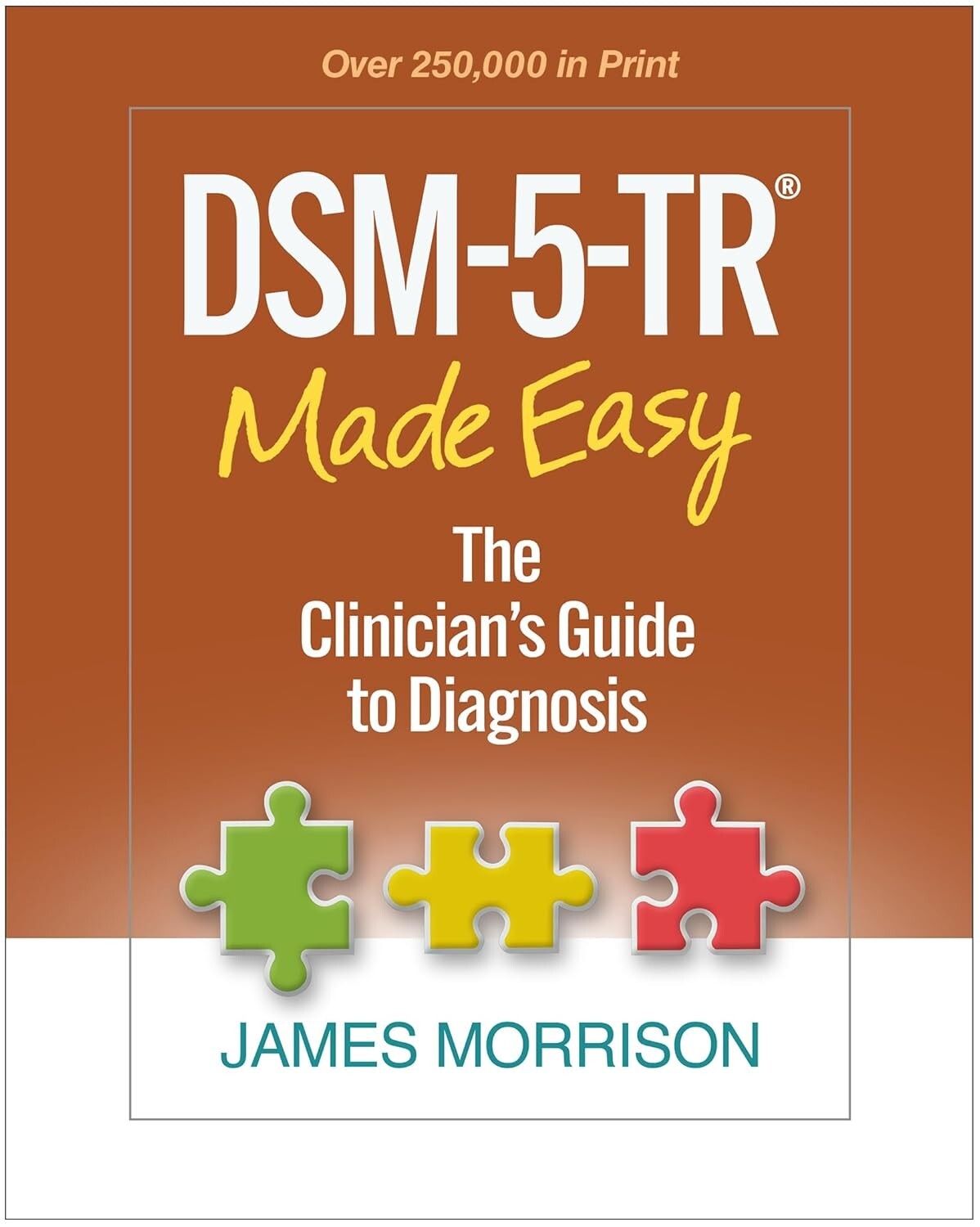 DSM-5-TR Made Easy : The Clinician’s Guide to Diagnosis by James Morrison