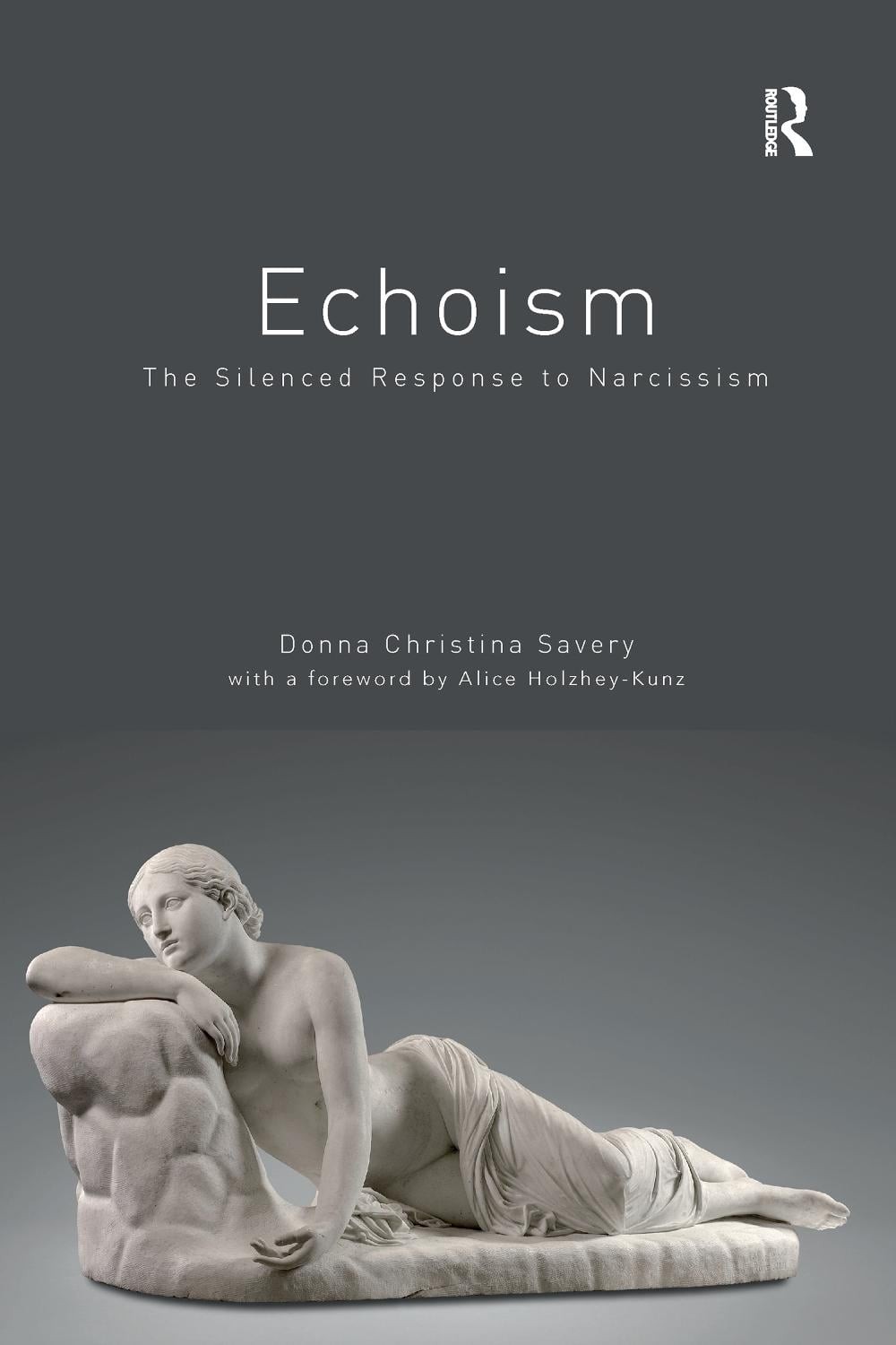Echoism: The Silenced Response to Narcissism by Donna Savery (English) Hardcover