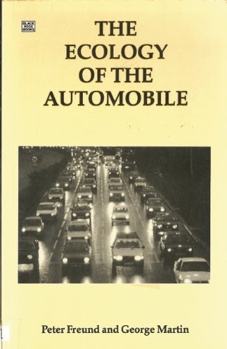 ECOLOGY OF THE AUTOMOBILE By Peter Freund & George Martin **BRAND NEW**