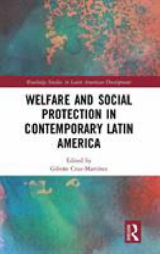 Welfare and Social Protection in Contemporary Latin America, Hardcover by Cru…