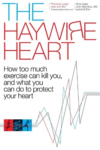Christopher J. Case John Mandrola The Haywire Heart (Paperback)