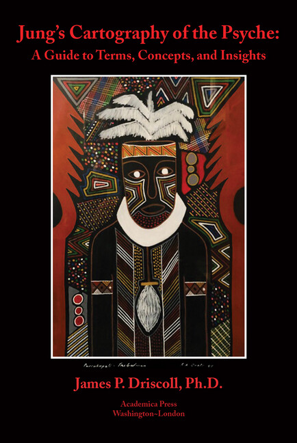 Jung’s Cartography Of The Psyche: A Guide To Terms, Concepts, And Insights