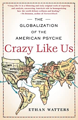 Crazy Like Us: The Globalization of the American Psyche – Paperback – ACCEPTABLE