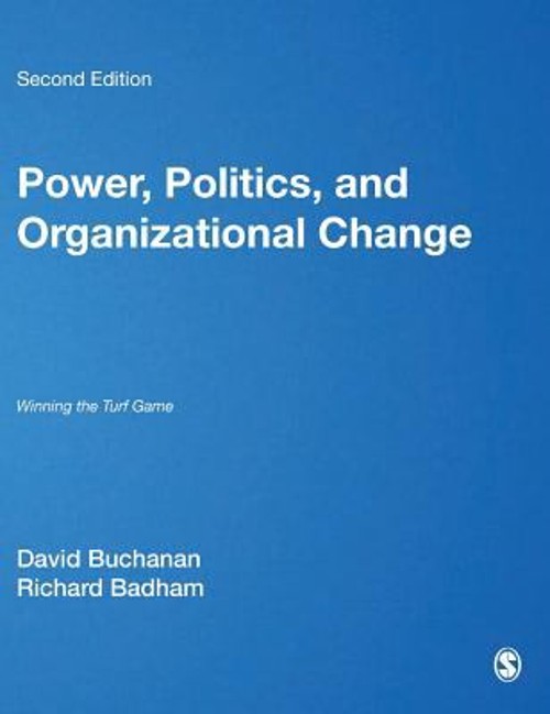 Power, Politics, and Organizational Change : Winning the Turf Gam