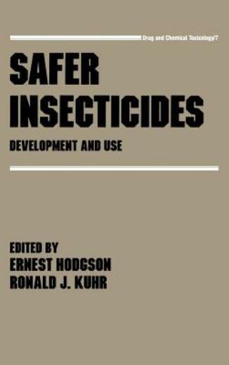 Safer Insecticides Development And Use: Development And Use