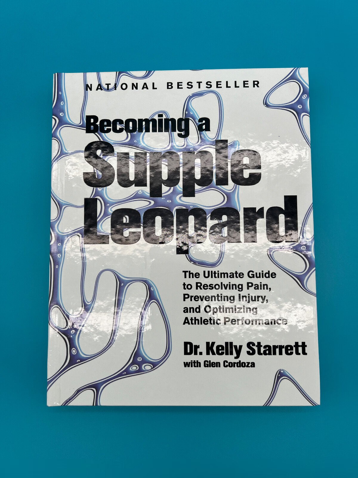 Becoming a Supple Leopard Dr Kelly Starrett Glen Cordoza 2013 Hardcover