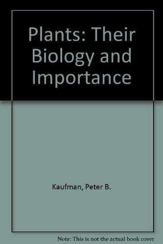 Plants: Their Biology and – Hardcover, by Kaufman Peter B. – Acceptable n