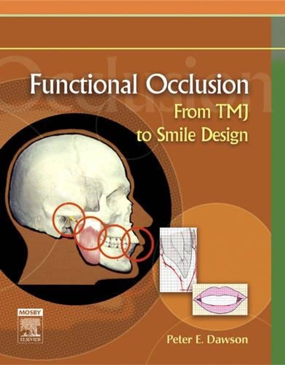 Functional Occlusion: From TMJ to Smile Design 1st Edition by Peter E. Dawson (E