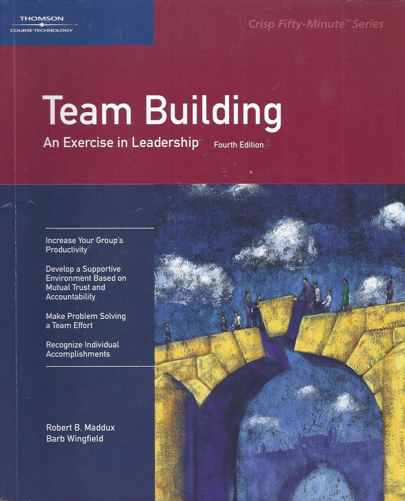Crisp: Team Building, Fourth Edition: An Exercise in Leadership (Crisp Fifty…